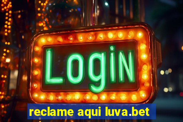 reclame aqui luva.bet